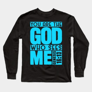 Genesis 16:13 God Who Sees Me Long Sleeve T-Shirt